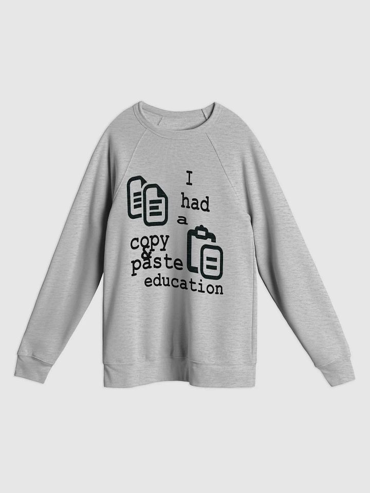 I Had A Copy & Paste Education - Black - Bella+Canvas Unisex Sponge Fleece Raglan Sweatshirt product image (1)