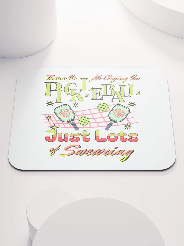 There Is No Crying In Pickleball Just Lots Of Swearing Mouse Pad product image (2)