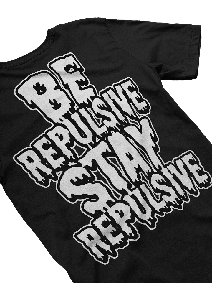 Repulsive “Be Repulsive, Stay Repulsive” - Basic Tee product image (1)