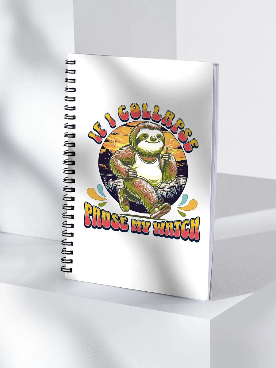 If I Collapse Pause My Watch Runner Sloth Sunset Spiral Notebook product image (3)