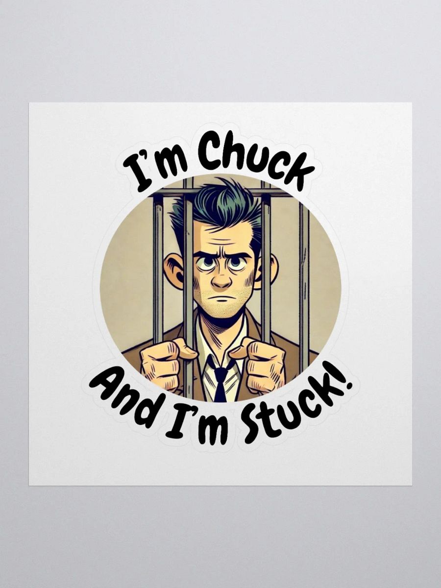I'm Chuck And I'm Stuck! Kiss-Cut Sticker product image (1)