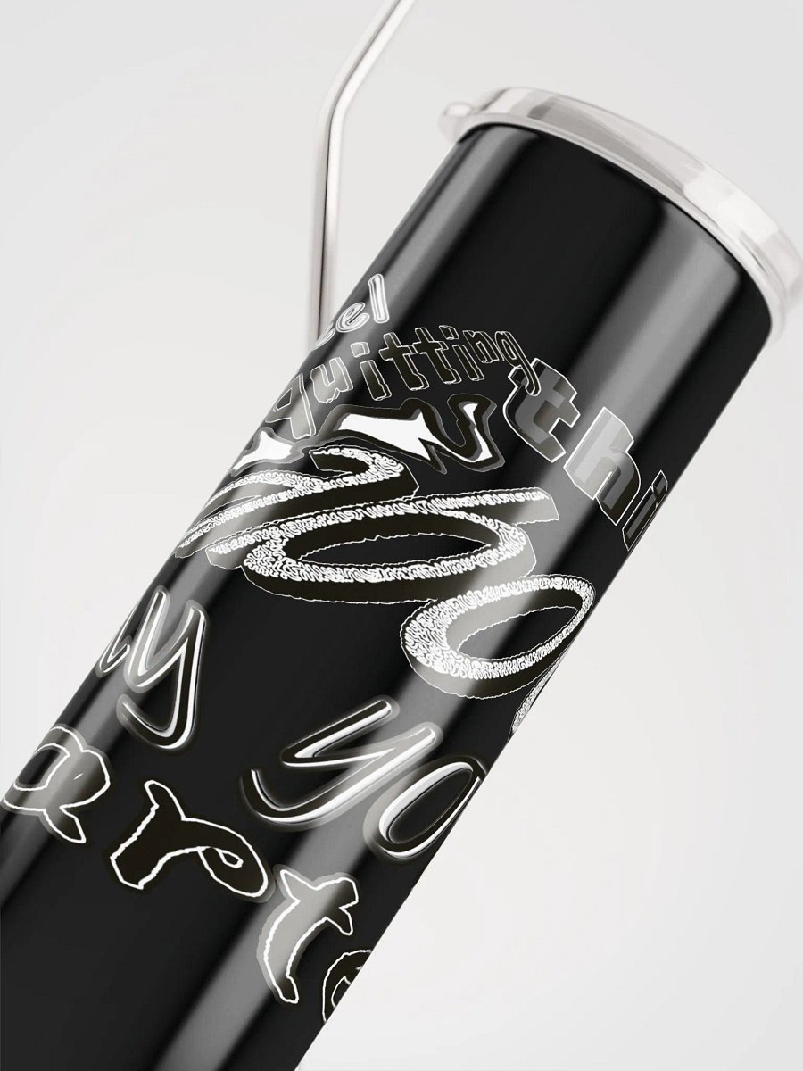 When You Feel Like Quitting Think About Why You Started - Stainless Steel Tumbler product image (5)
