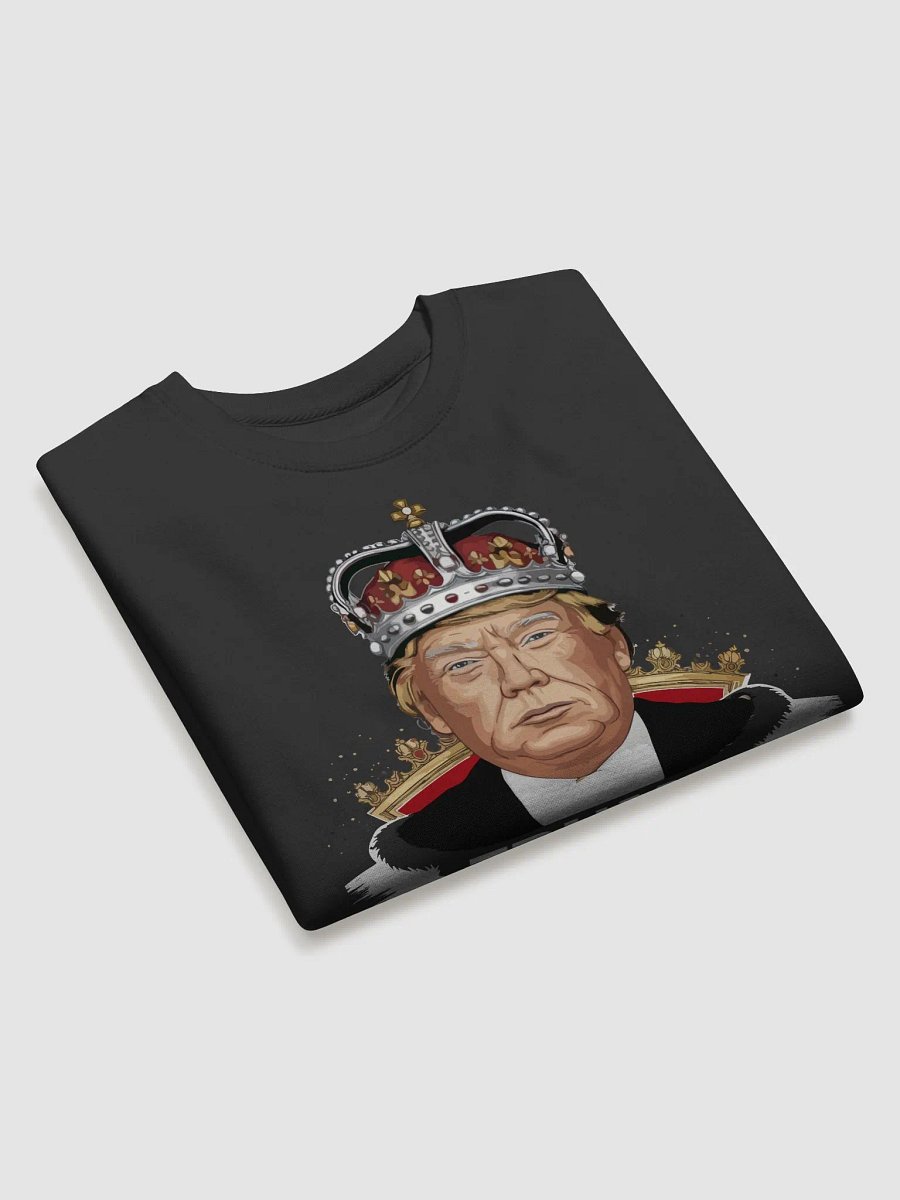 Trump For King Sweatshirt product image (3)