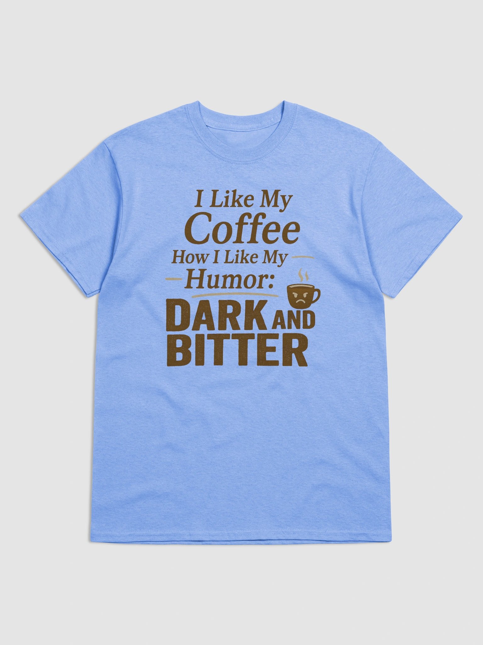 Dark and Bitter Coffee T-shirt – Sarcastic Funny Graphic Tee product image (44)