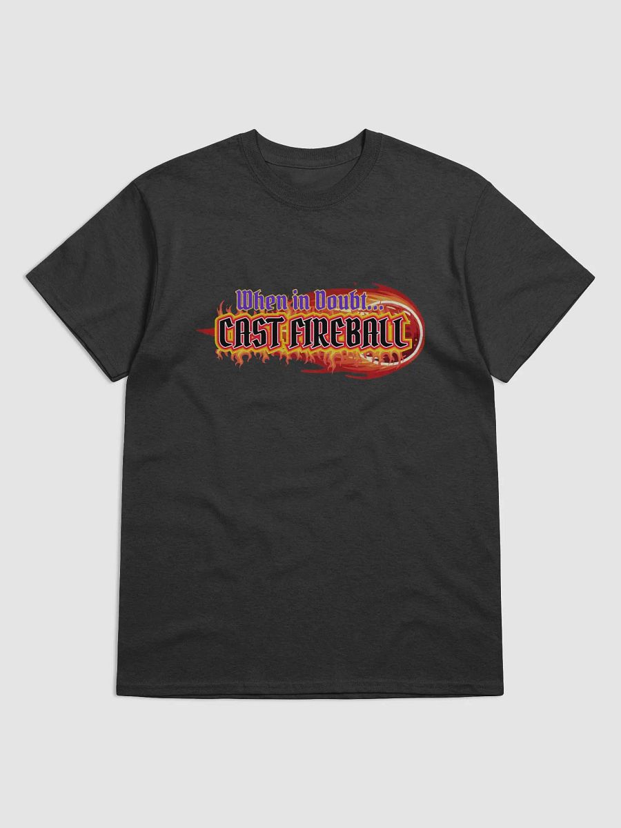 When in Doubt CAST FIREBALL T-Shirt product image (5)