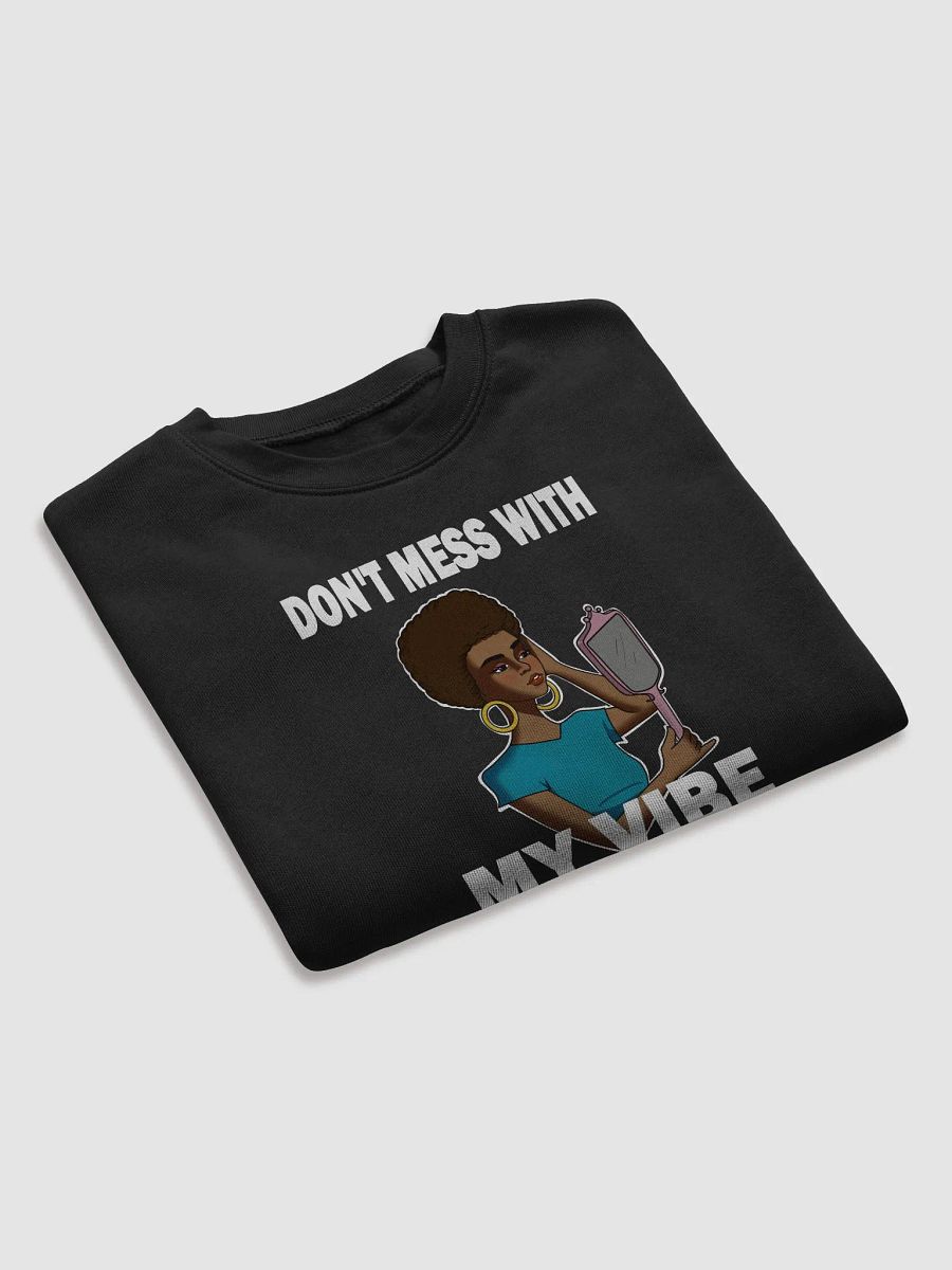 Don't Mess With My Vibe - CROP sweatshirt, raw hem product image (7)