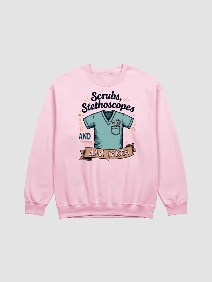 scrubs, stethoscope, and dad jokes, Crewneck Sweatshirt product image (1)