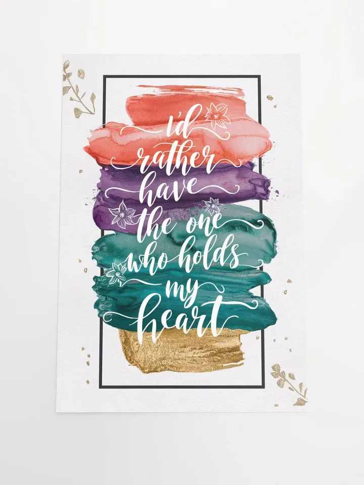 Heartfelt Connection Poster 'I'd rather have the one who holds my heart.' product image (1)