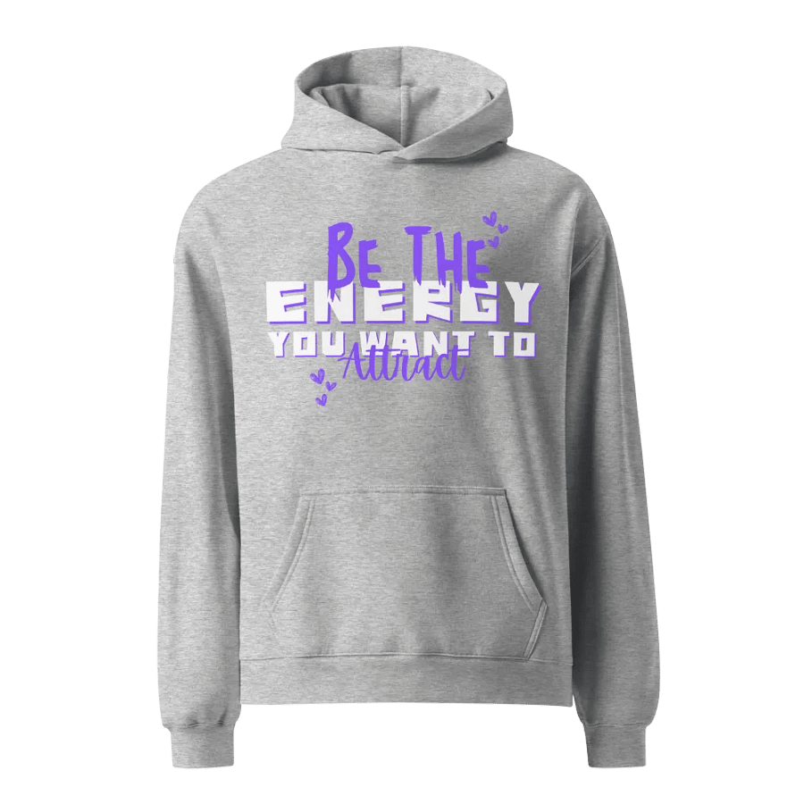 Be the energy you want to attract oversized hoodie product image (11)