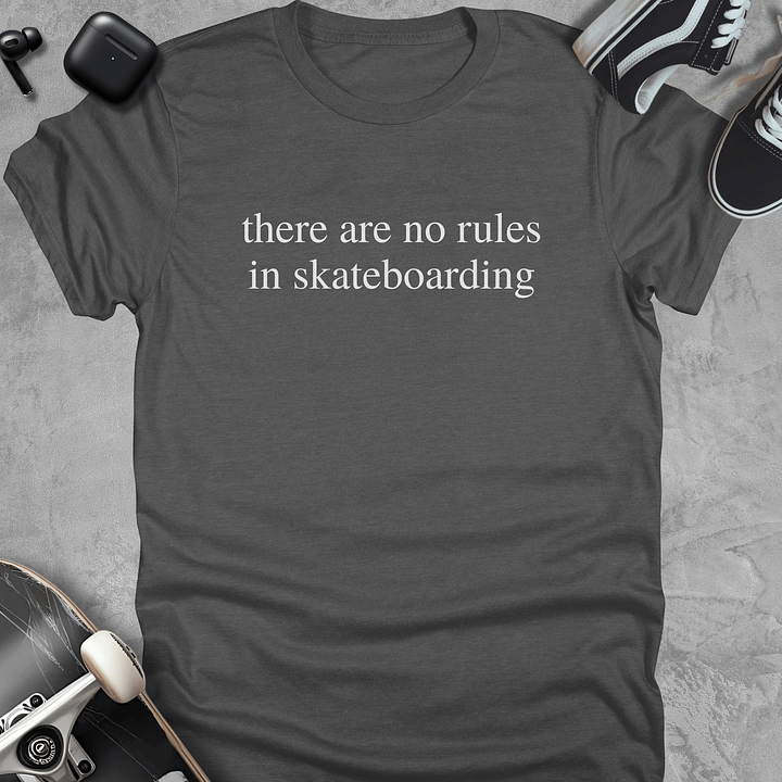There are no rules in skateboarding, Skate t-shirt, Unisex product image (4)