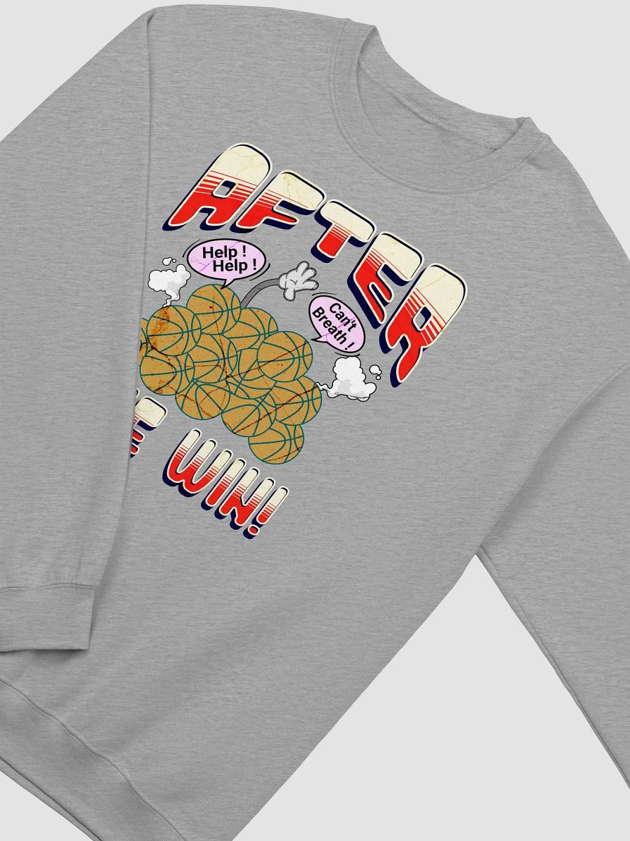 After The Win Basketball Victory Hoops Humor Crewneck Sweatshirt product image (22)