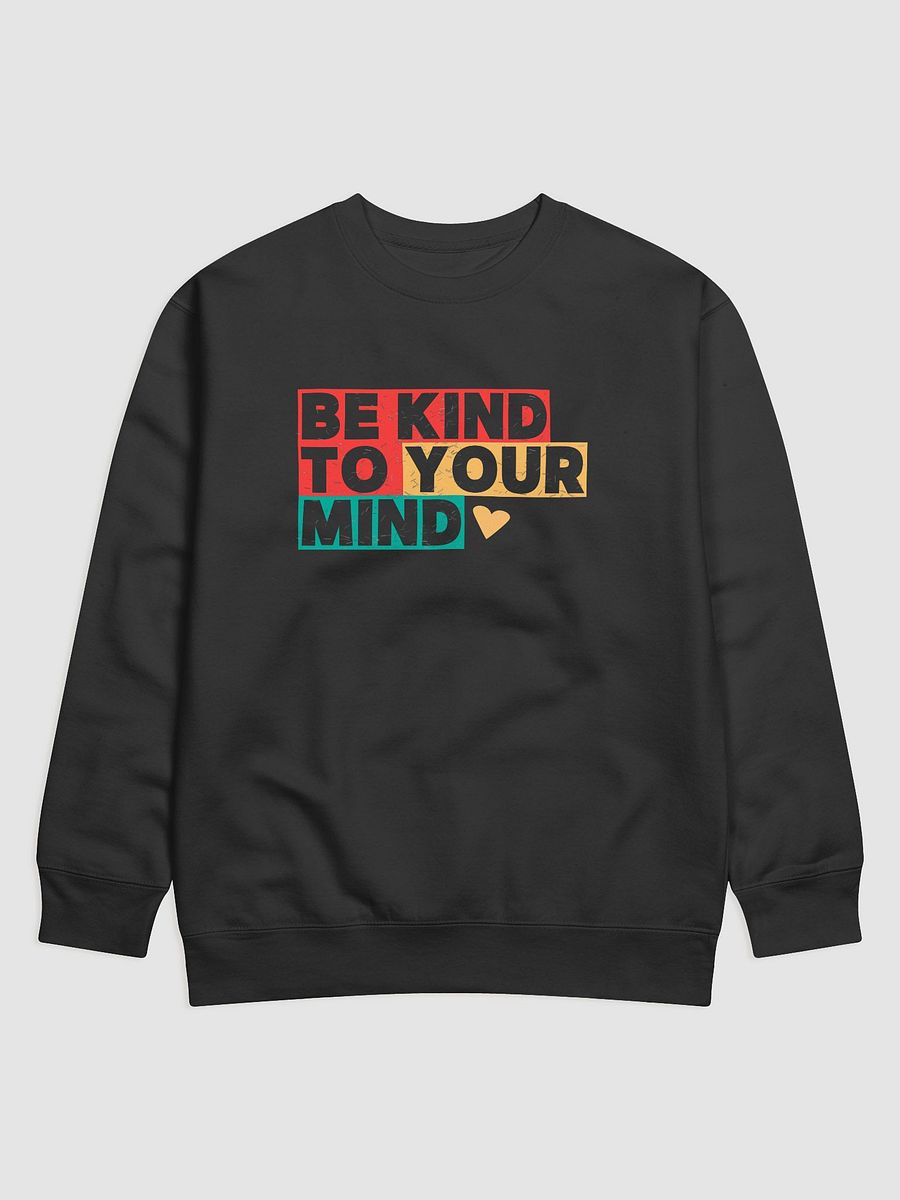 Be Kind To Your Mind - Mindful Heart Premium Sweatshirt product image (1)