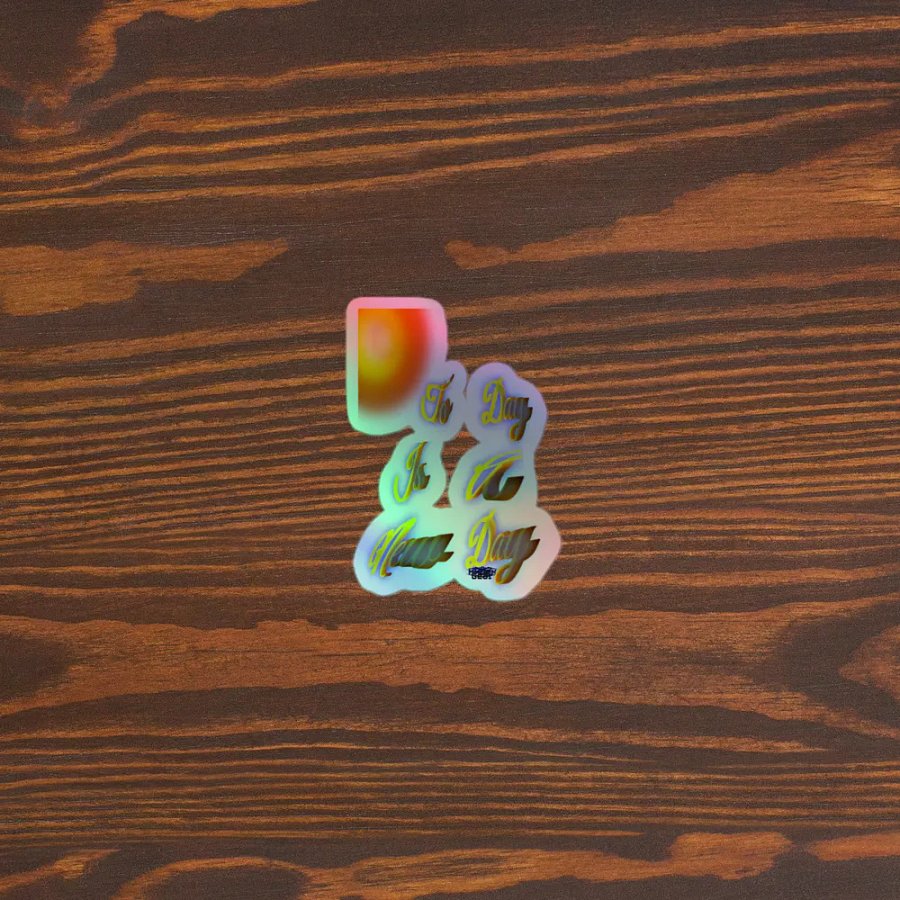 To Day Is a New Day - Kiss-Cut Holographic Sticker product image (3)