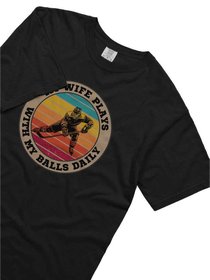 Men's Hockey My Wife Plays With My Balls Daily T-Shirt – Funny Sports Graphic Tee | Retro Humor Shirt product image (1)
