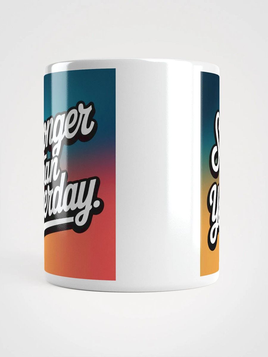 "Stronger Than Yesterday" #Motivational Glossy White Mug product image (15)