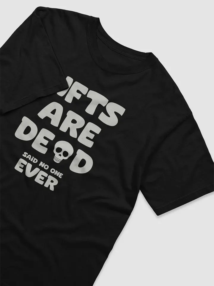 NFTS ARE DEAD SAID NO ONE EVER T-SHIRT product image (2)