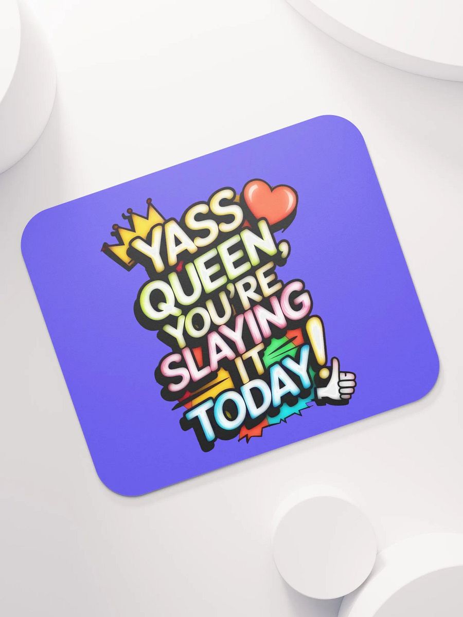 Yass Queen You're Slaying It Today! (H003) product image (7)