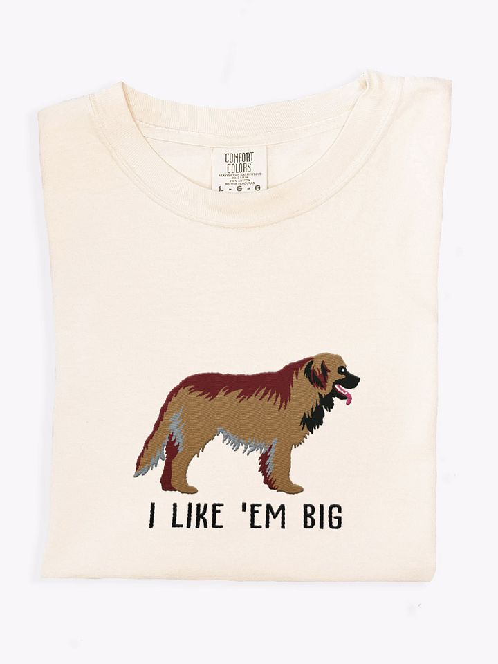 I Like 'Em Big T-Shirt(Embroidered) of a Leonberger product image (1)