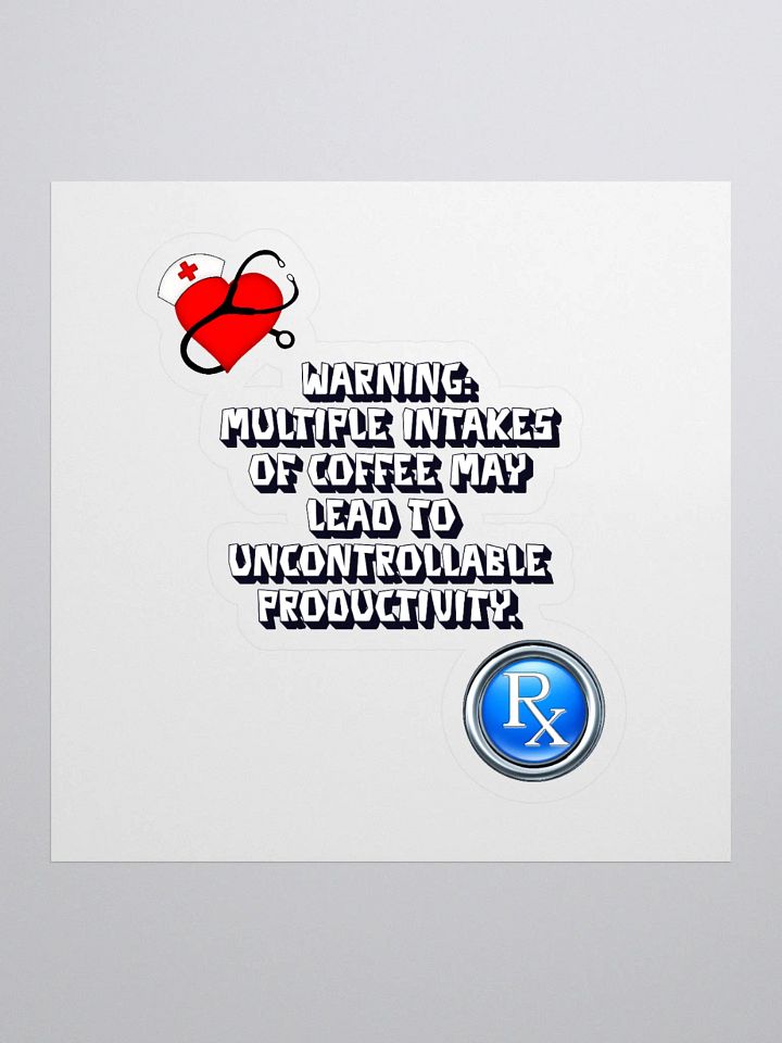 Multiple Intakes of Coffee May Lead To Productivity - Funny Sticker product image (1)