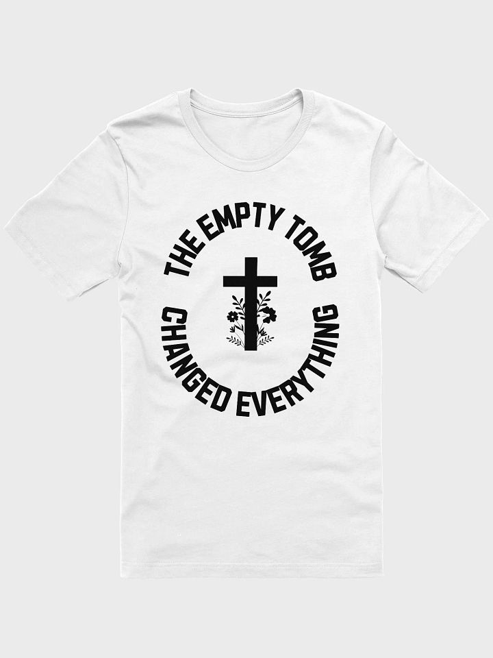 The Empty Tomb Changed Everything – Bold Faith T-Shirt product image (8)
