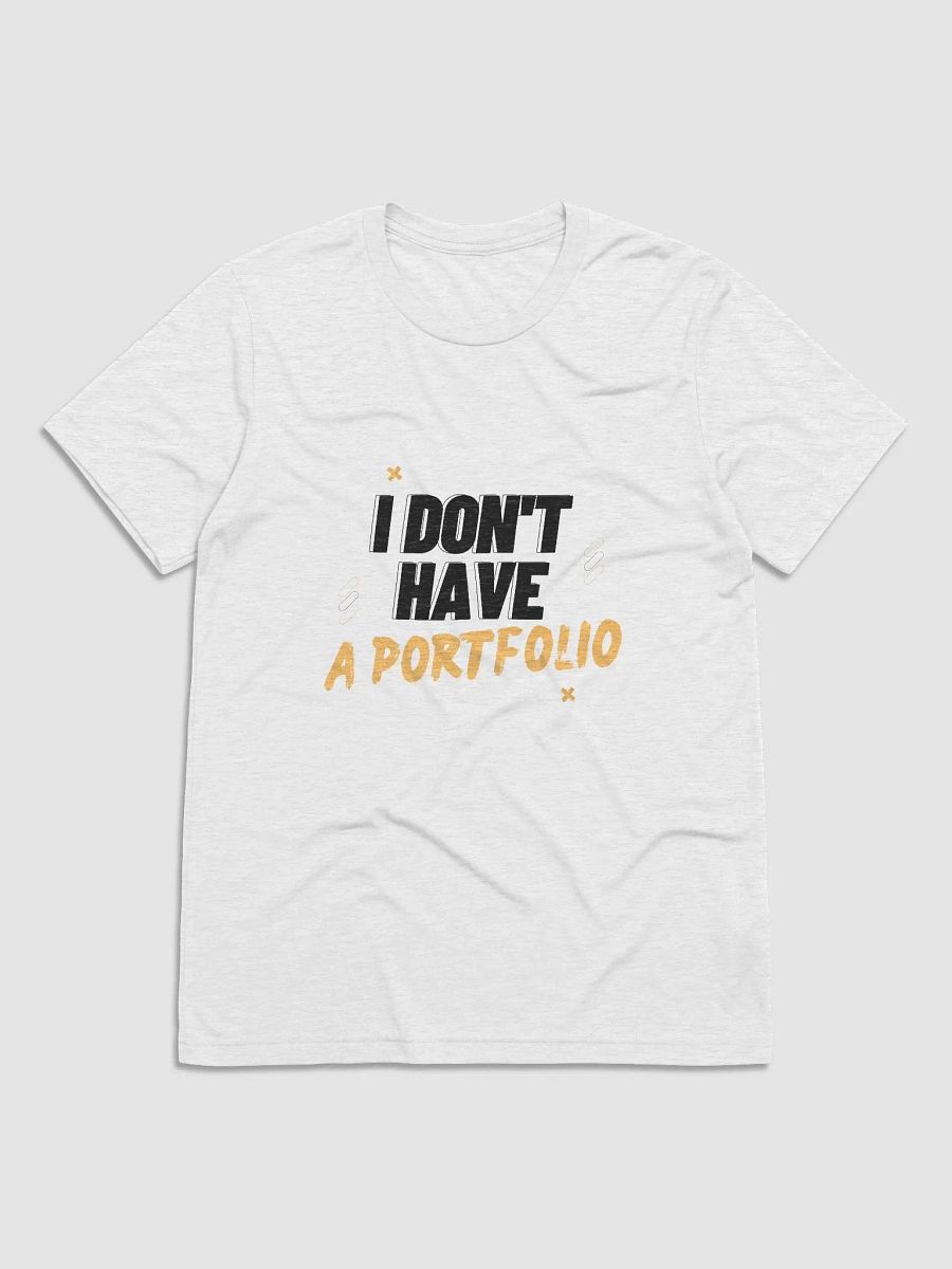 I Don't Have A Portfolio (Unisex) product image (1)