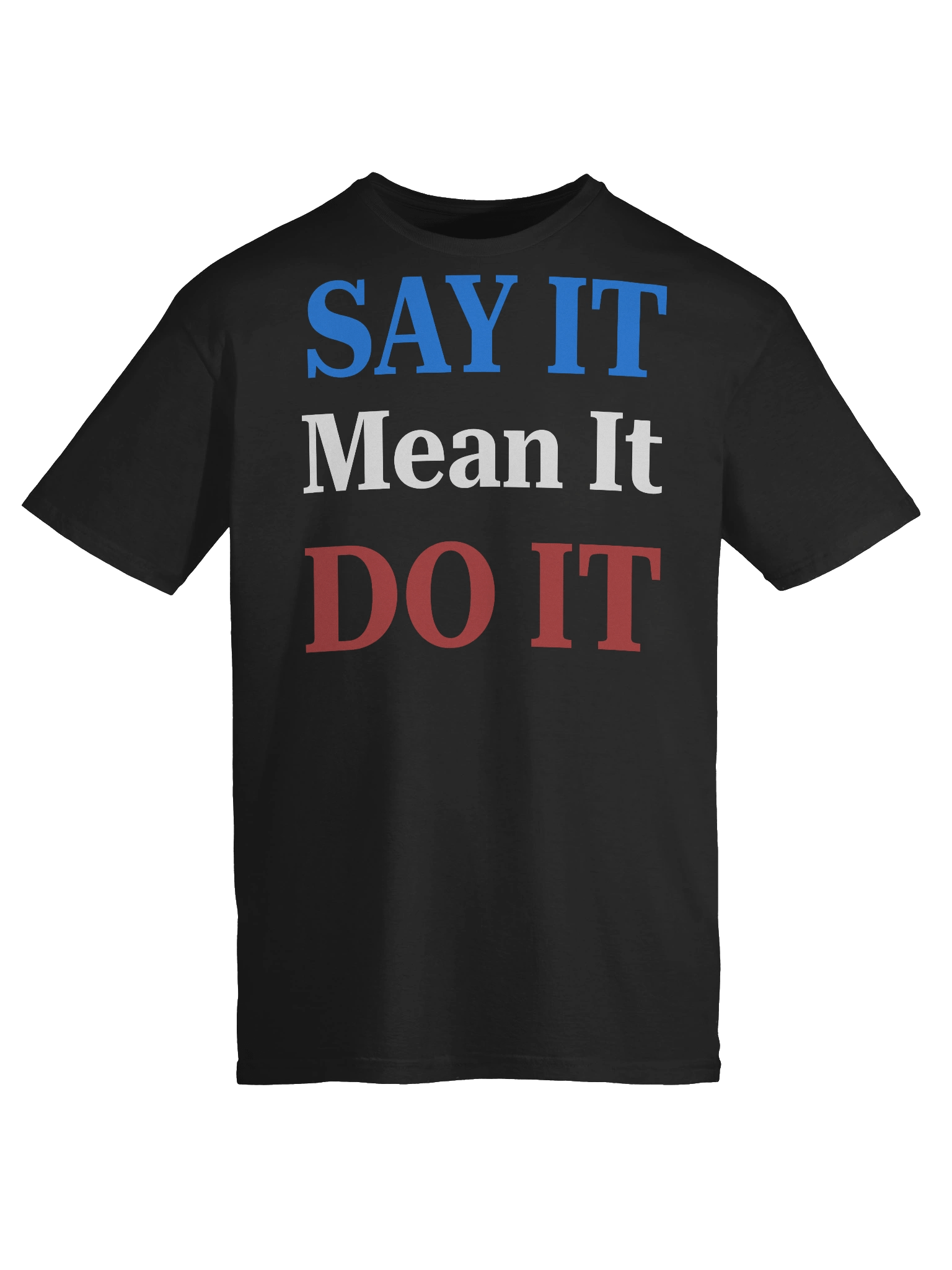 Unisex Say It, Do It, Mean It T-Shirt product image (11)