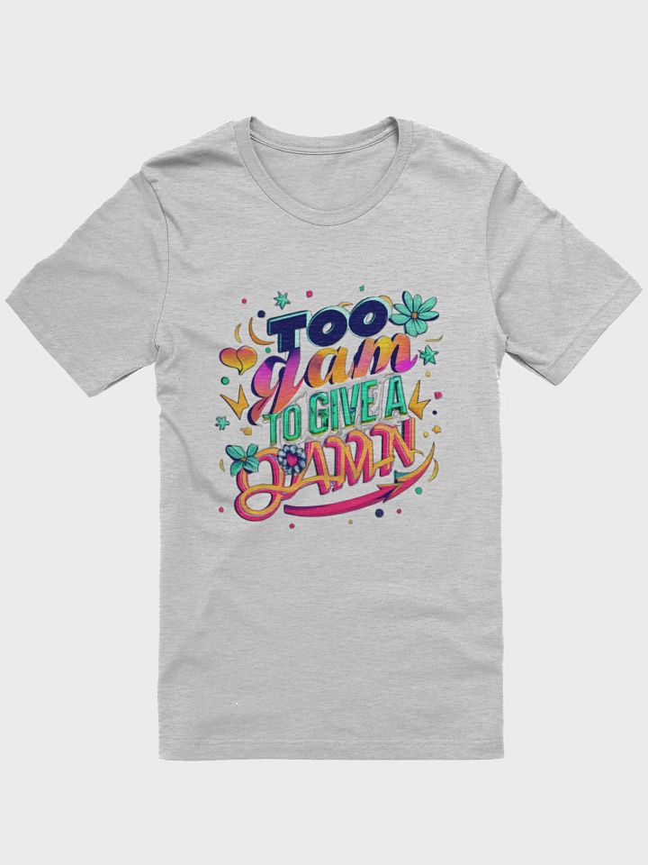 Too Glam to give a Damn T-shirt - v2 product image (2)