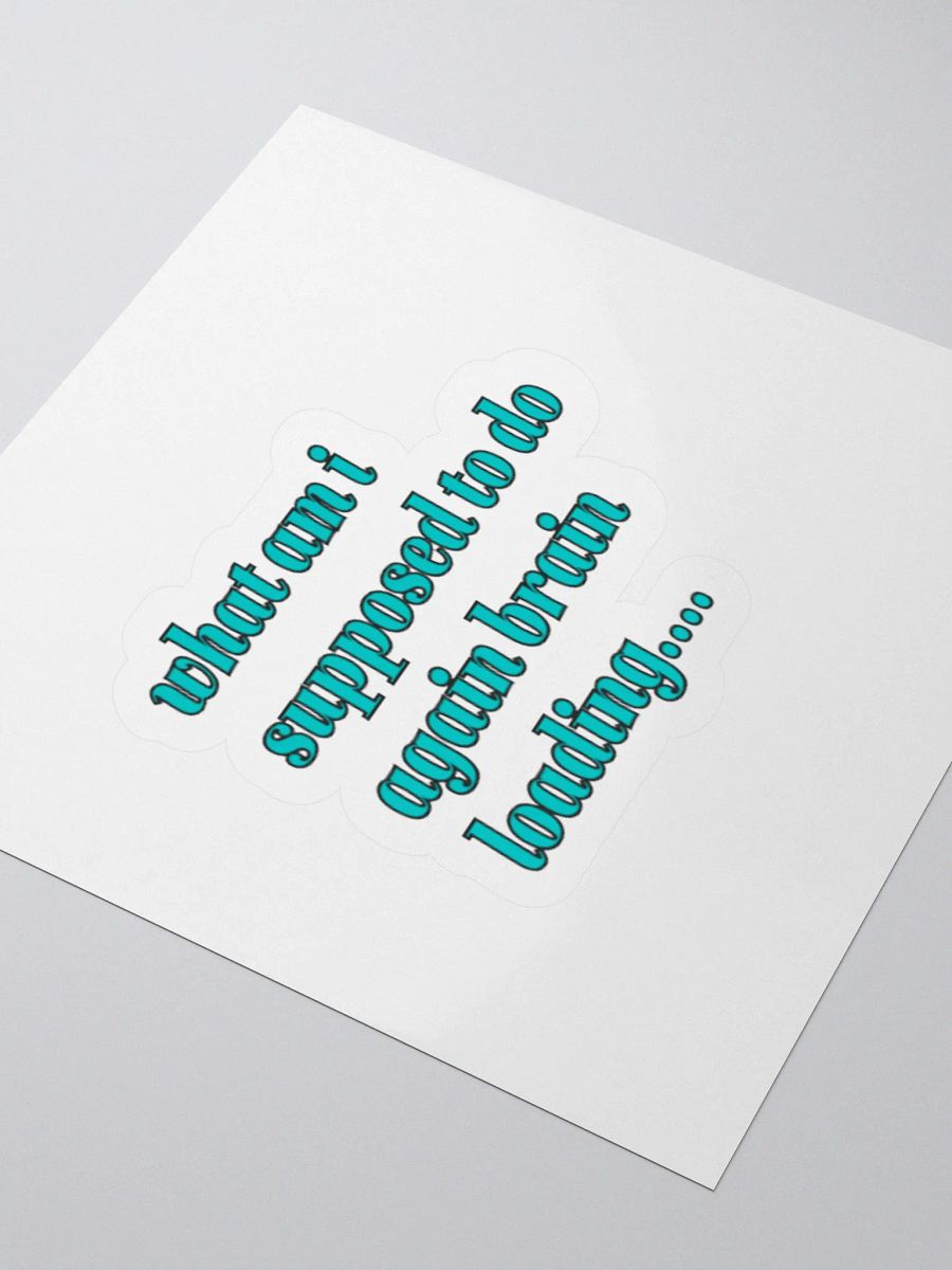 What am i Supposed to do again brain loading.... ADHD meme sticker product image (3)