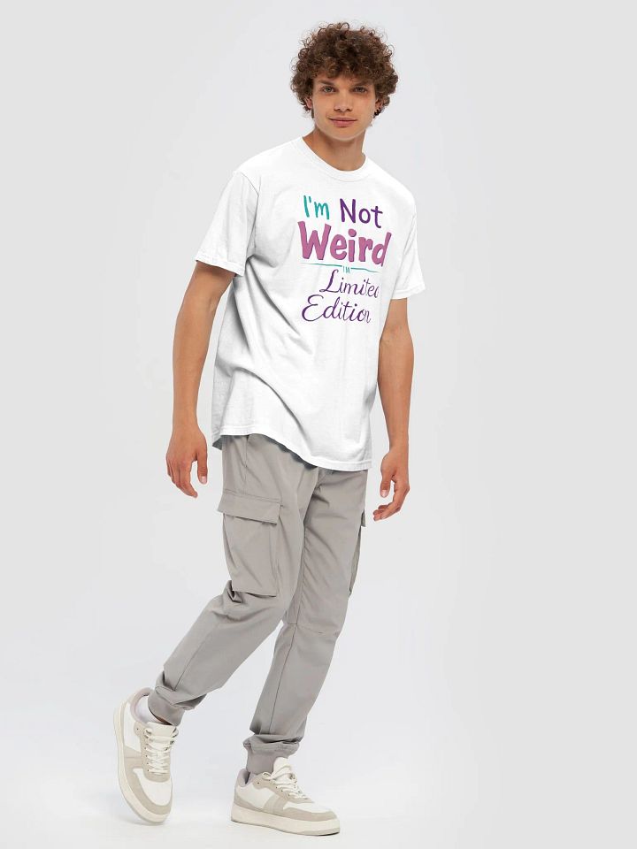 I’m Not Weird, I’m Limited Edition. Tee product image (2)
