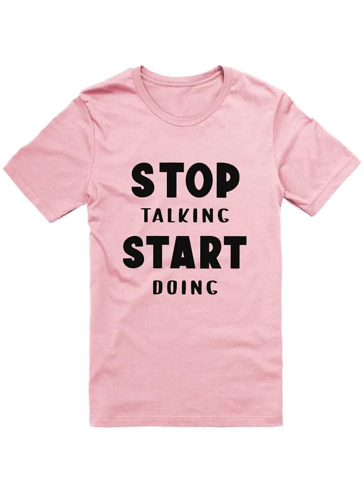 Stop Talking Start Doing T-Shirt product image (10)