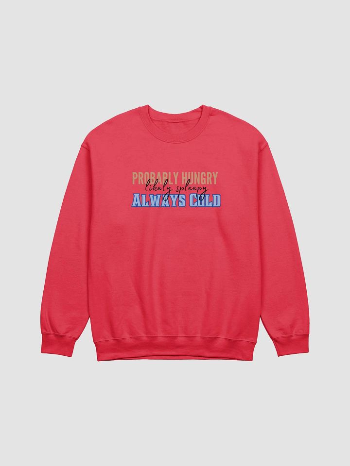 Probably Hungry Likely Sleepy Always Hungry Front Print Unisex Crewneck Sweatshirt product image (1)