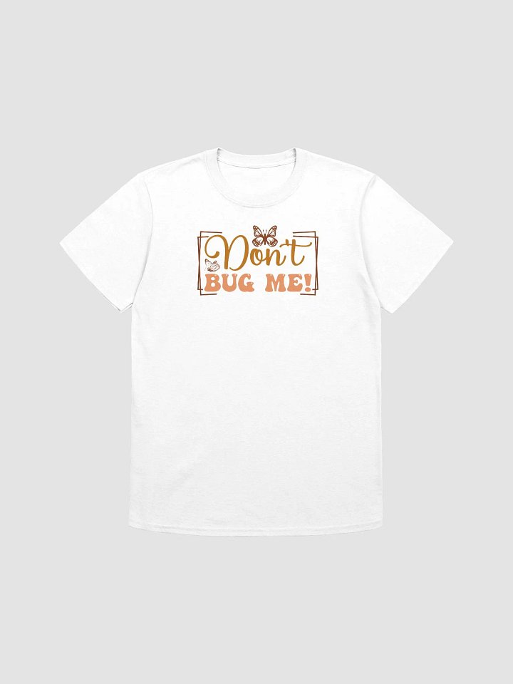 Butterfly Stylized 'Don't BUG ME!' Tee product image (1)