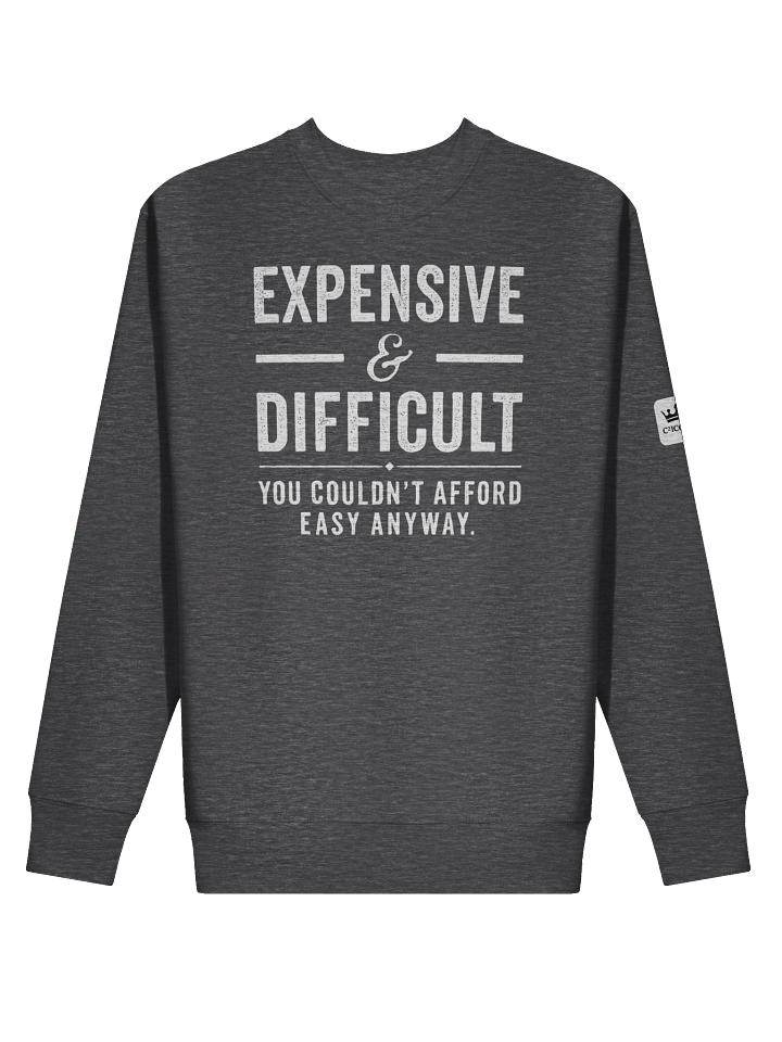Expensive & Difficult Graphic Crewneck Sweatshirt product image (2)