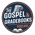 The Gospel & Gradebooks Podcast