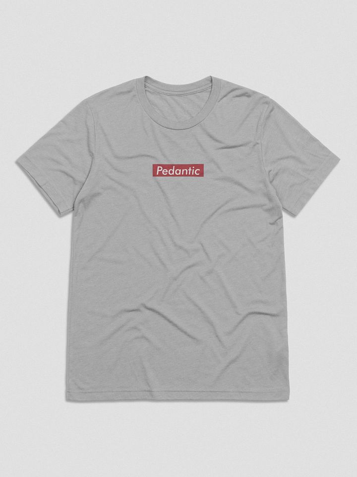 Pedantic T-Shirt (Red Box, Tri-Blend) product image (4)