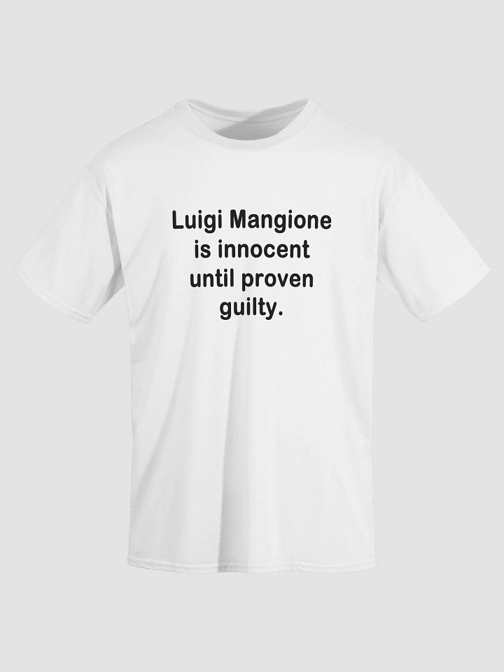 Luigi Mangione is innocent until proven guilty. T-Shirt product image (1)