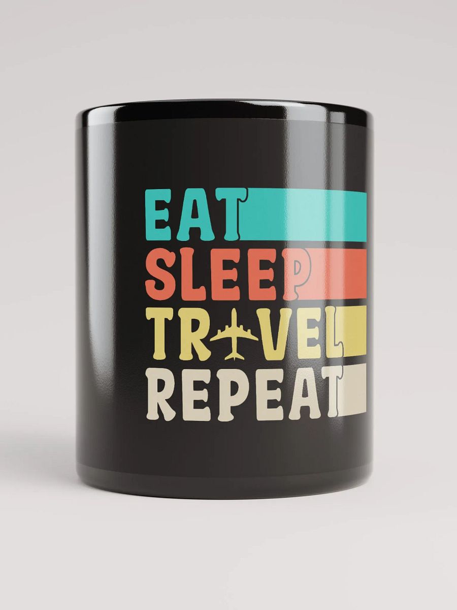 Mug: Eat, Sleep, Travel, Repeat product image (1)
