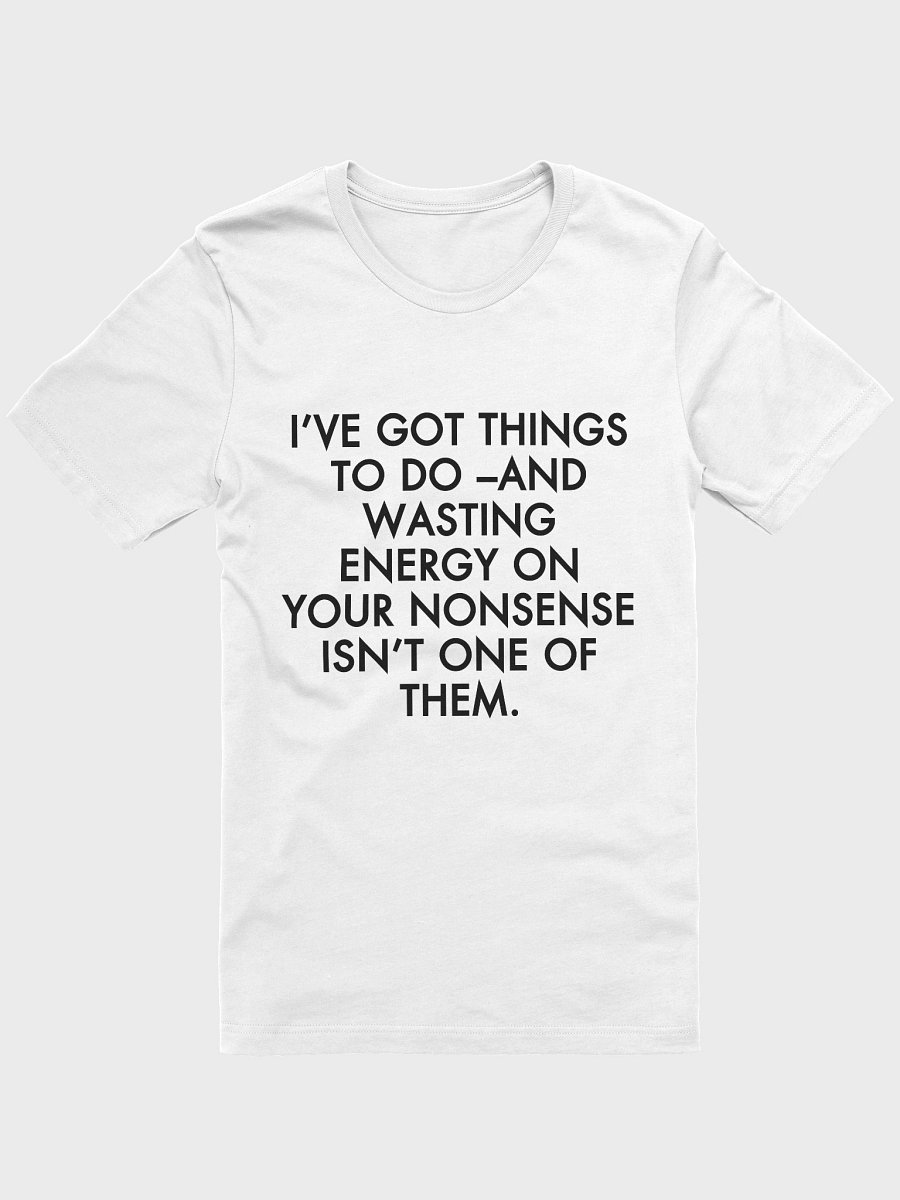 I’ve Got Things to Do – No-Nonsense Bella+Canvas T-Shirt product image (1)