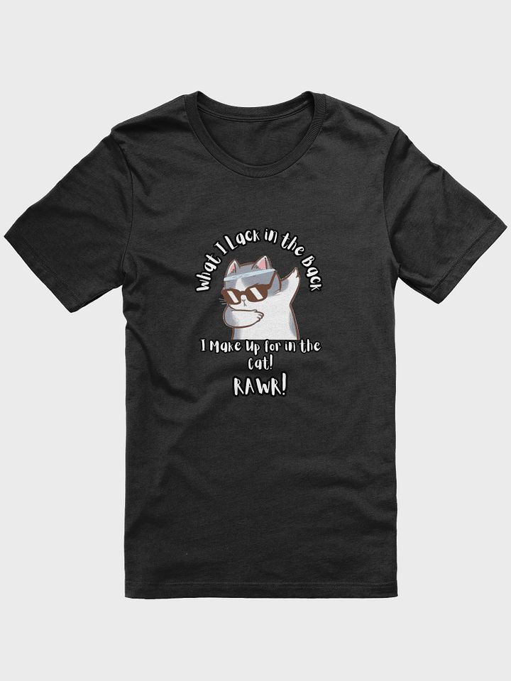 What I Lack in the Back Tee product image (1)