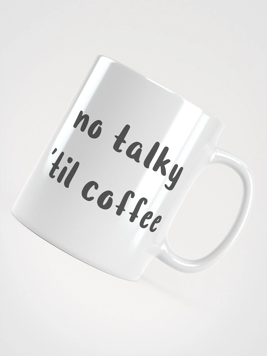 No Talky 'Til Coffee Mug product image (4)