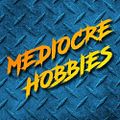 Mediocre Hobbies
