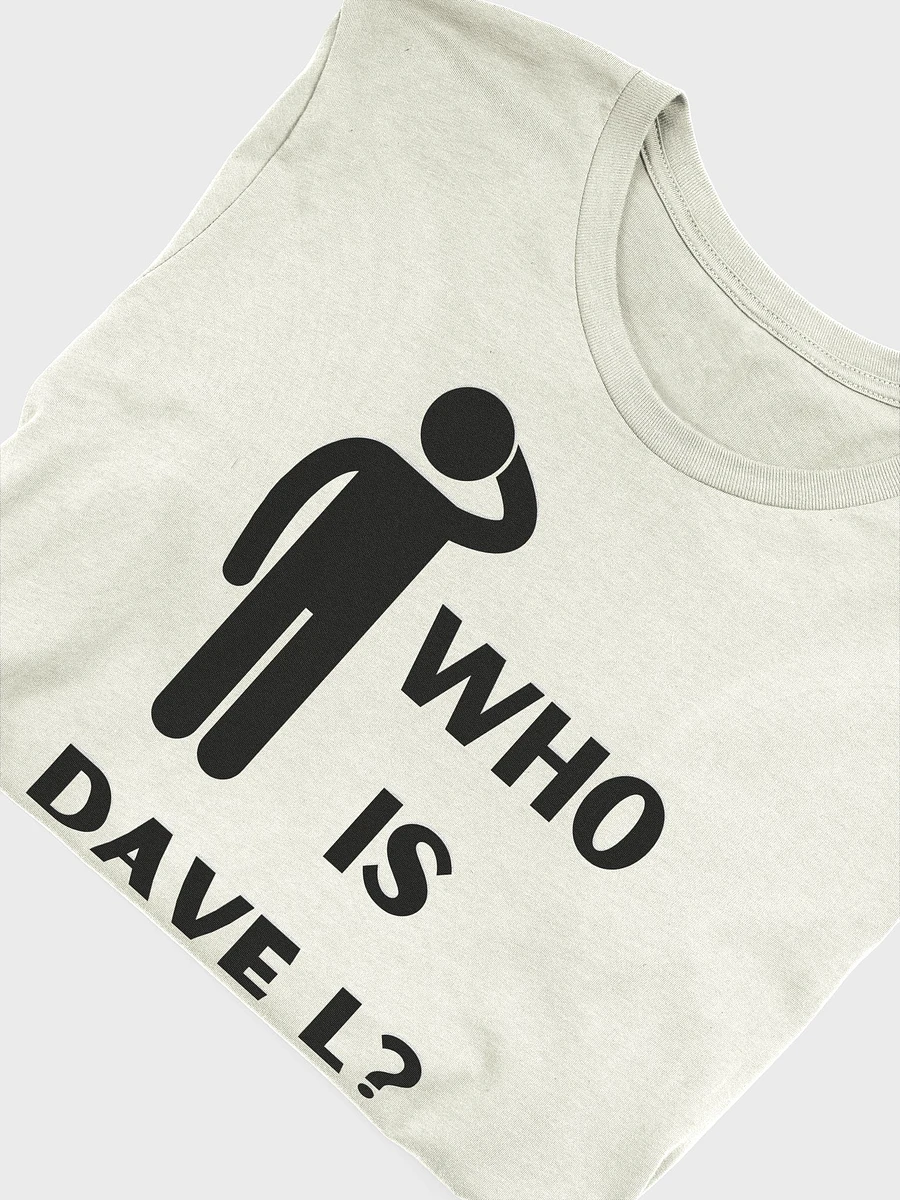 Who is Dave L? Light T-Shirt product image (39)