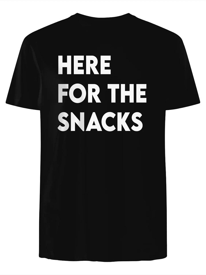 Here for the Snacks T-Shirt product image (1)