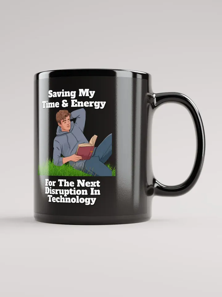 Saving My Time nd Energy For The Next Disruption - Black Mug product image (3)