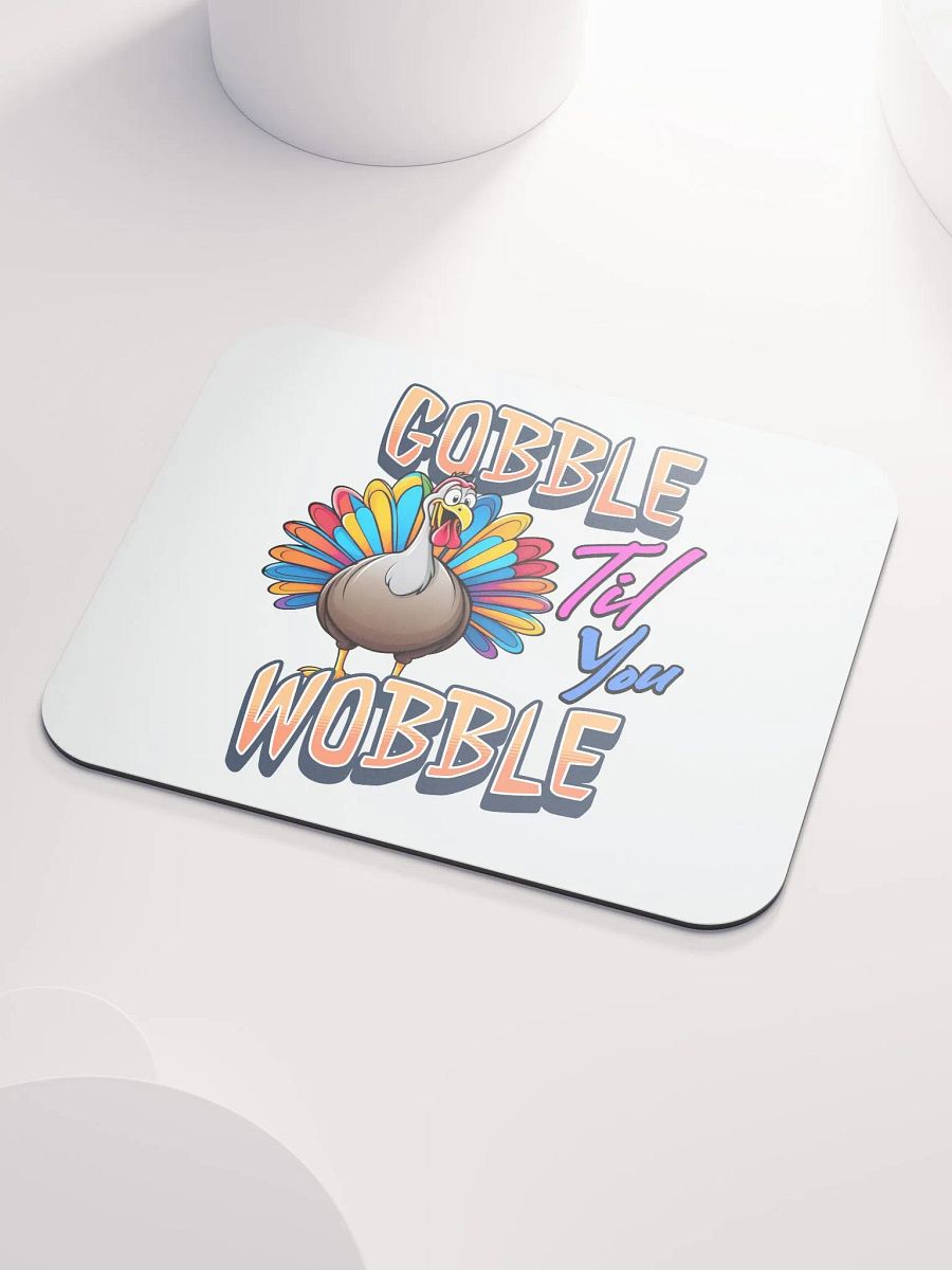 Gobble Til You Wobble Colorful Turkey Mouse Pad product image (5)