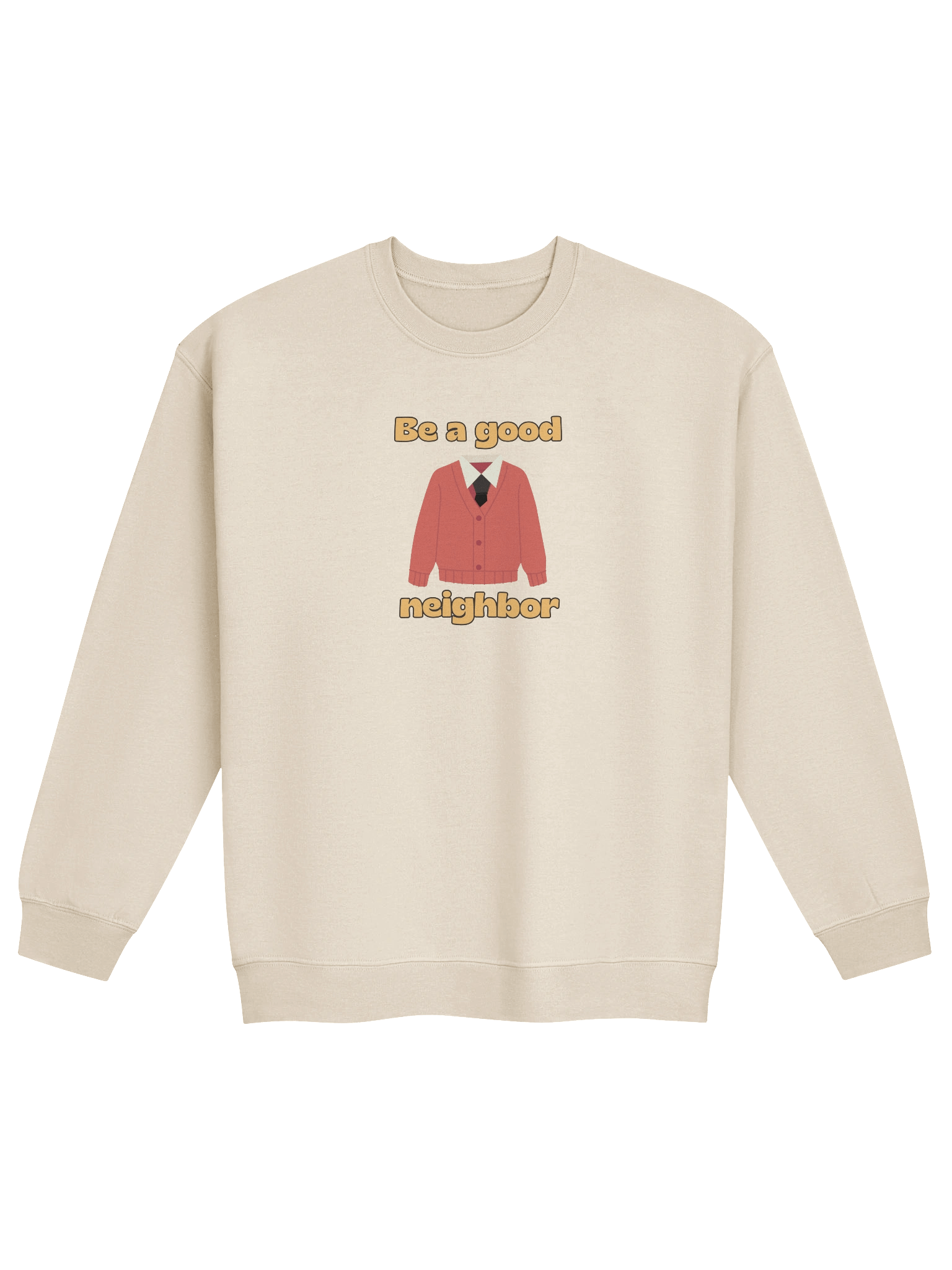 Be a Good Neighbor sweatshirt product image (1)