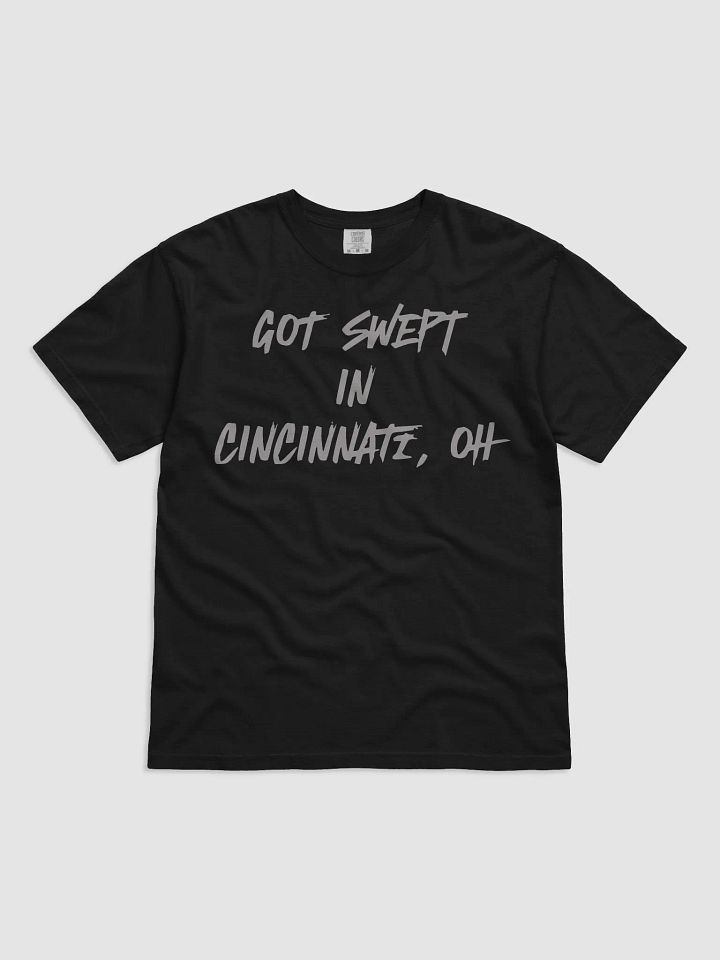 Got Swept In Cincinnati Oh Shirt product image (1)