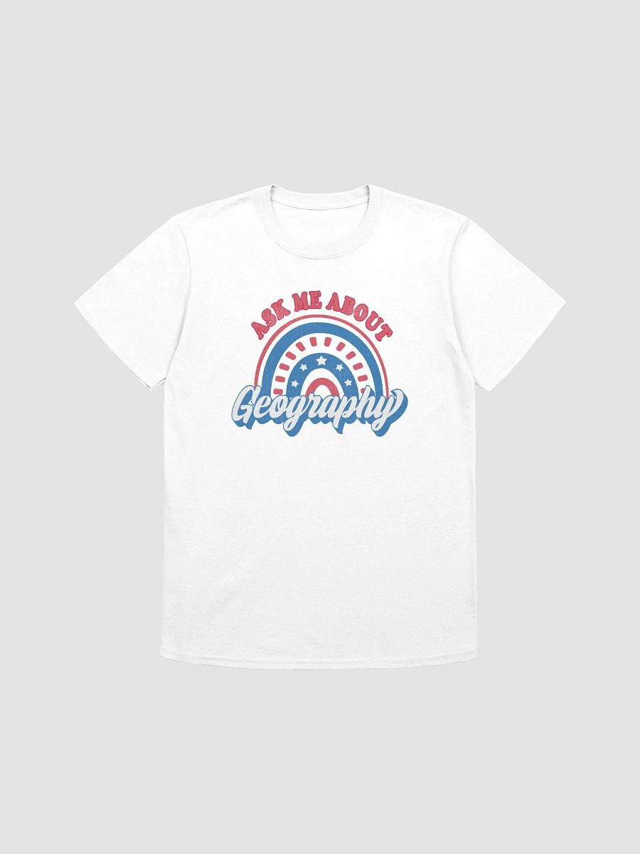 Ask Me About Geography Patriotic American Rainbow Teacher T-Shirt product image (4)