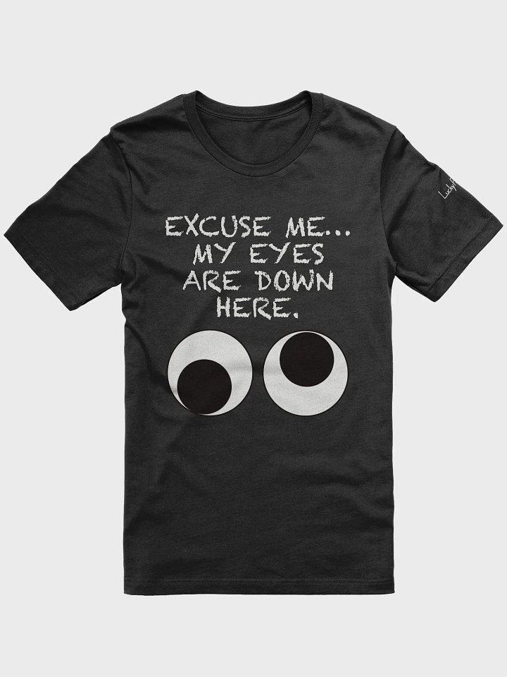 Eyes Down Here T product image (9)