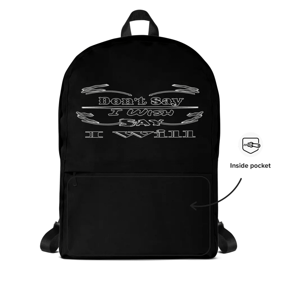 Dont Say I Wish Say I Will - Black - Backpack product image (4)